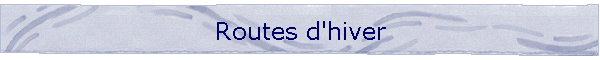 Chansons tristes et routes d'hiver.